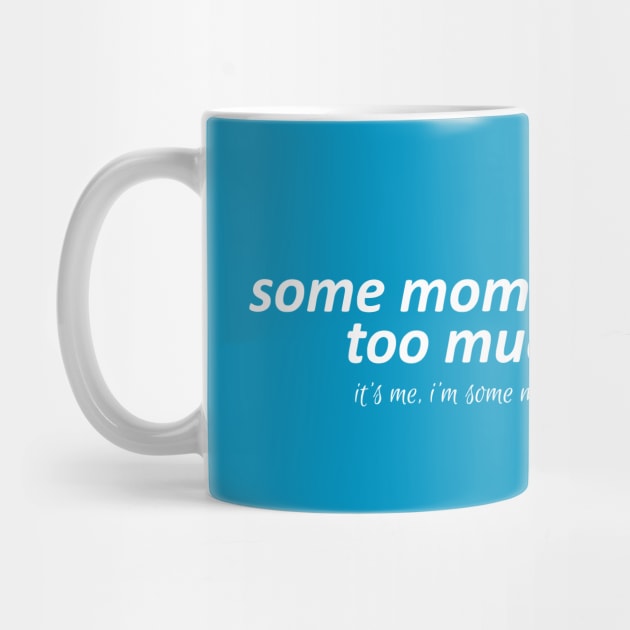 Some Moms Cuss Too Much by Aspita